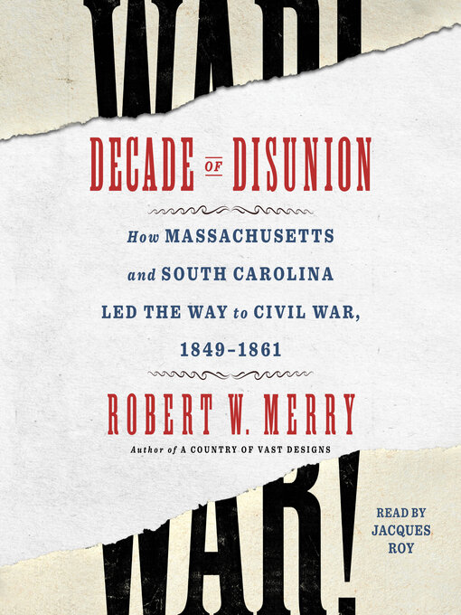 Title details for Decade of Disunion by Robert W. Merry - Available